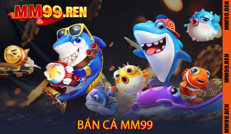 Bắn Cá MM99