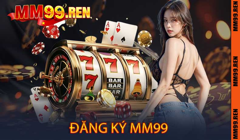 Đăng Ký MM99