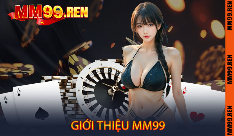 Giới Thiệu MM99