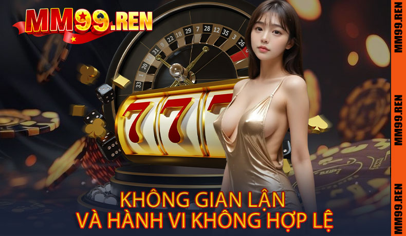 Không gian lận và hành vi không hợp lệ